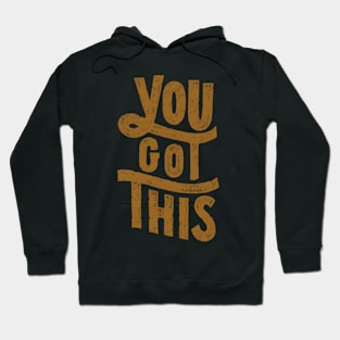 You got this Hoodie